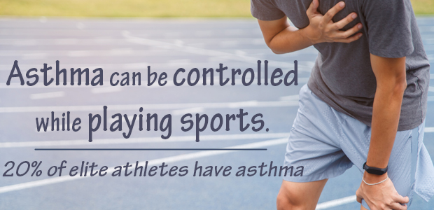 Asthma can be controlled while playing sports. 20% of elite athletes have asthma