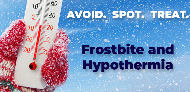 Avoid-Spot-Treat frostbite and hypothermia