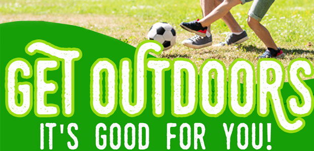 Get Outdoors It's Good For You