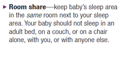 text says "Room share - keep baby's sleep area in the same room next to your sleep area. Your baby should not sleep in an adult bed, on a couch, or in a chair alone, with you, or with anyone else.
