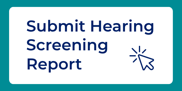 Submit Hearing Screening Report
