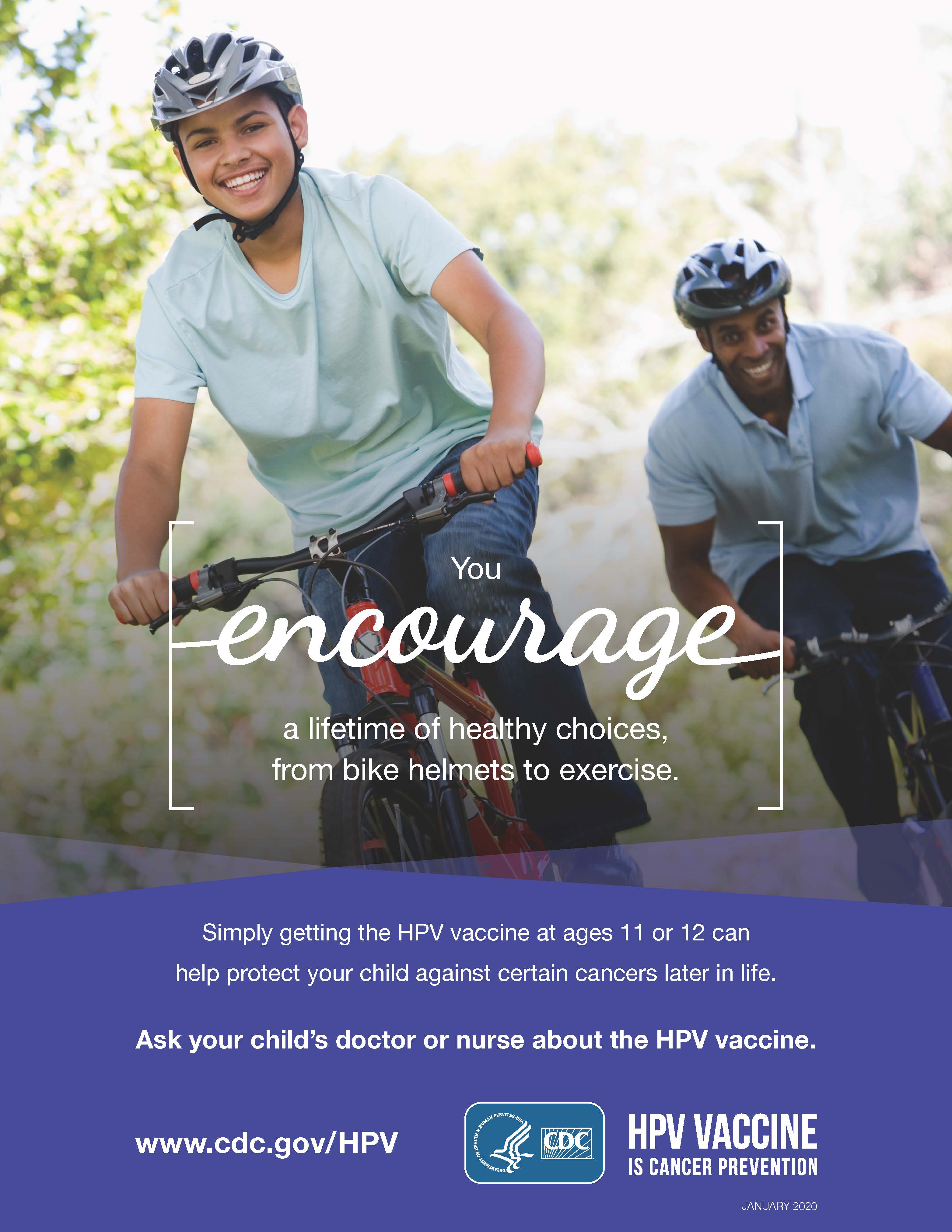 You encourage a lifetime of healthy choices, from bike helmets to exercise.