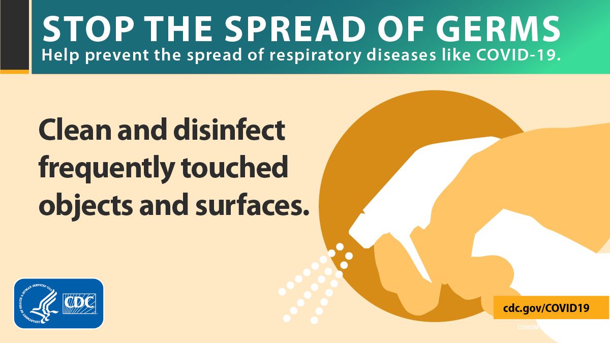 Stop the Spread of Germs, clean and disinfect frequently