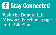 Visit the Donate Life Missouri Facebook page and 'Like Us'
