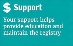 Your support helps provide education and maintain the registry.