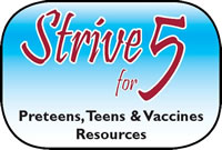 Strive for 5 - Preteens, Teens and Vaccine Resources