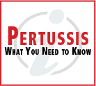 Pertussis: What You Need to Know