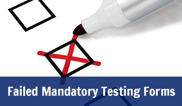 Failed Mandatory Testing Forms