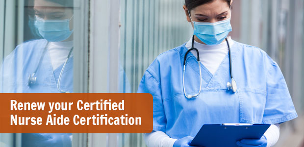 Renew Your Certified Nurse Aide Certification