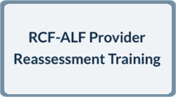 RCF-ALF Provider Reassessment Training