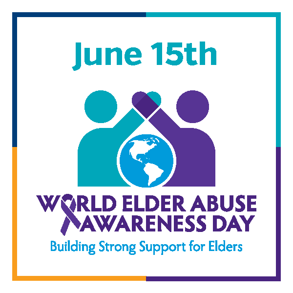 June 15th World Elder Abuse Awareness Day