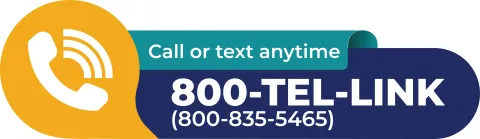 Call or text TEL-LINK at anytime