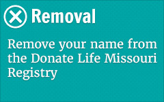Registry Removal - remove your name form Missouri's Organ and Tissue Donor Registry